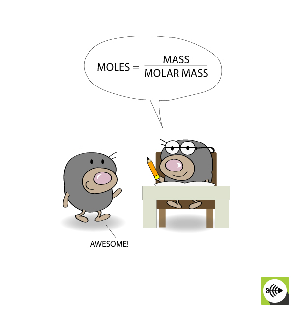 MOLES = MASS / MOLAR MASS